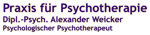 Praxis für Psychotherapie Dipl.-Psych. Alexander WeickerPsychologischer Psychotherapeut